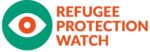 REFUGEE PROTECTION WATCH